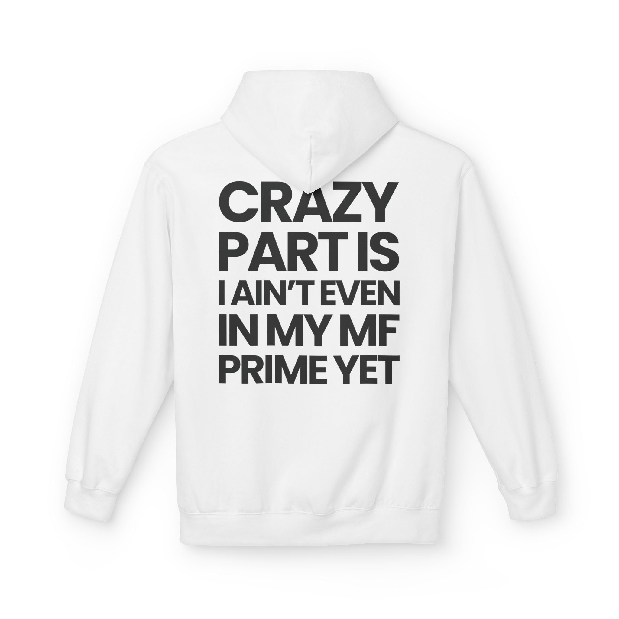Not In My Prime Yet - Hoodie
