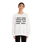 I Just Need Jesus - Sweatshirt