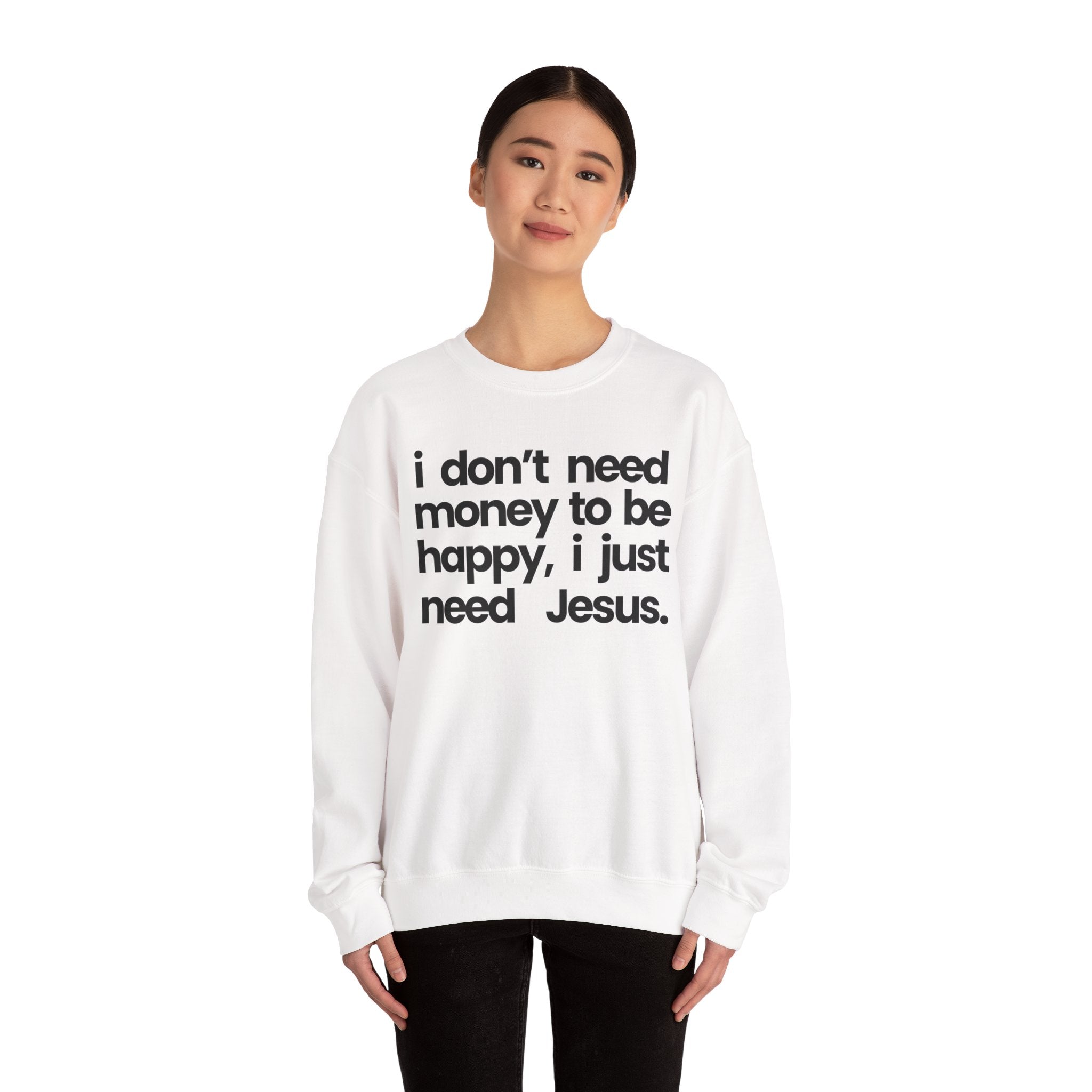 I Just Need Jesus - Sweatshirt