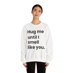 Hug Me - Sweatshirt