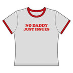 No Daddy Just Issues - Ringer Tee