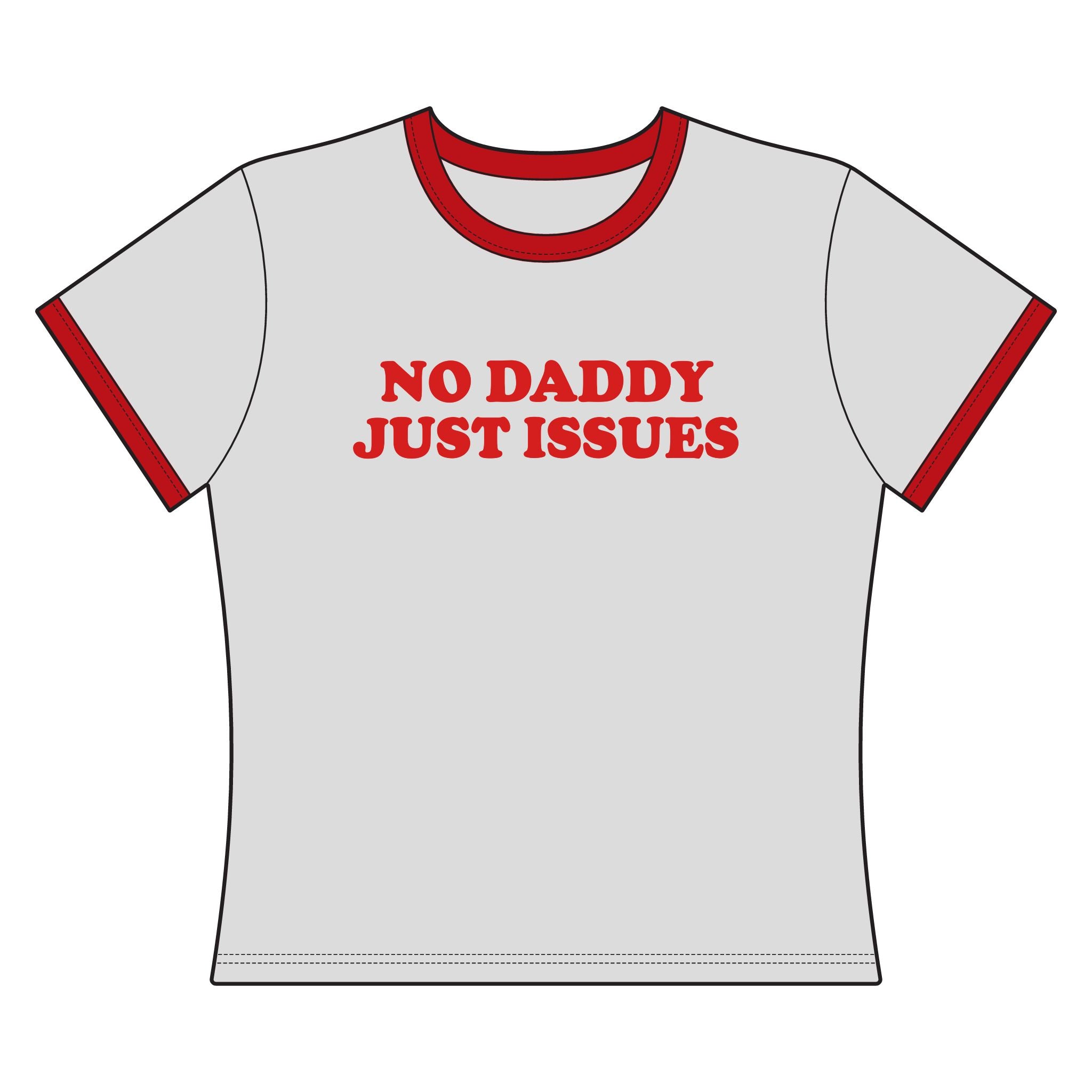 No Daddy Just Issues - Ringer Tee