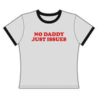 No Daddy Just Issues - Ringer Tee