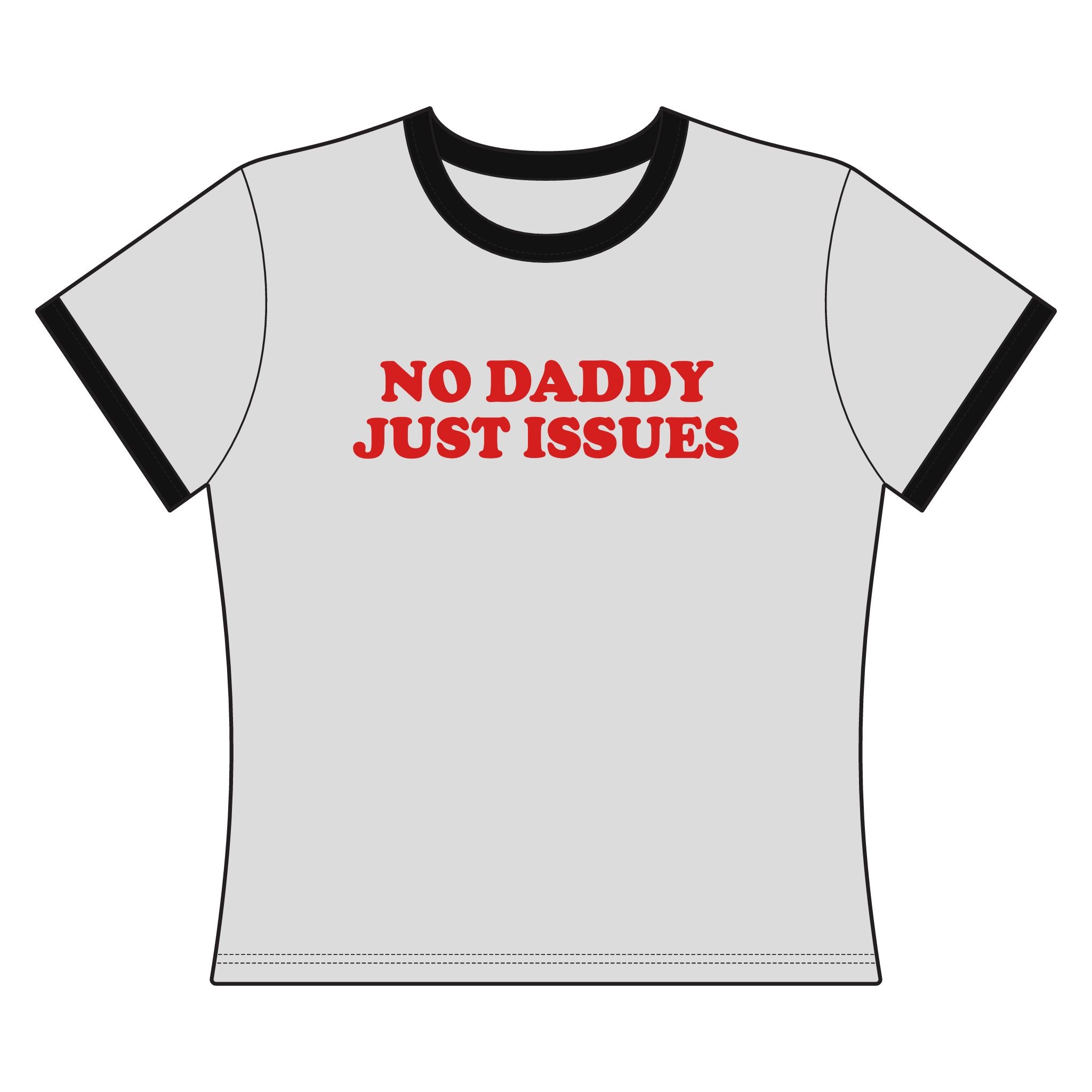 No Daddy Just Issues - Ringer Tee