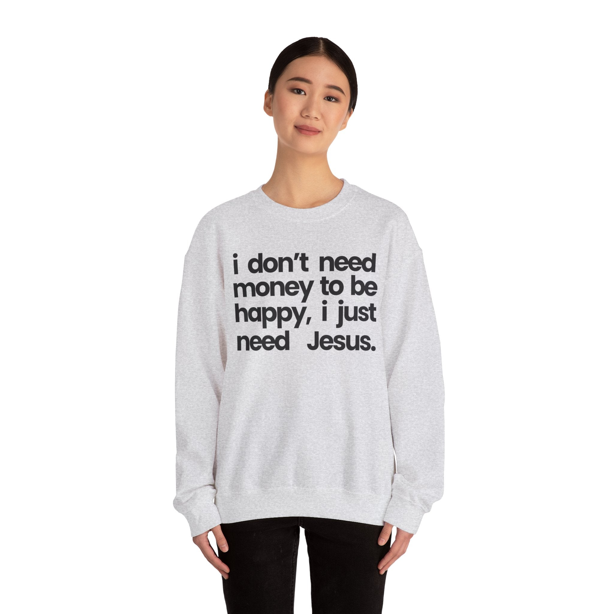 I Just Need Jesus - Sweatshirt