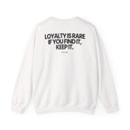 Loyalty is Rare - Sweatshirt