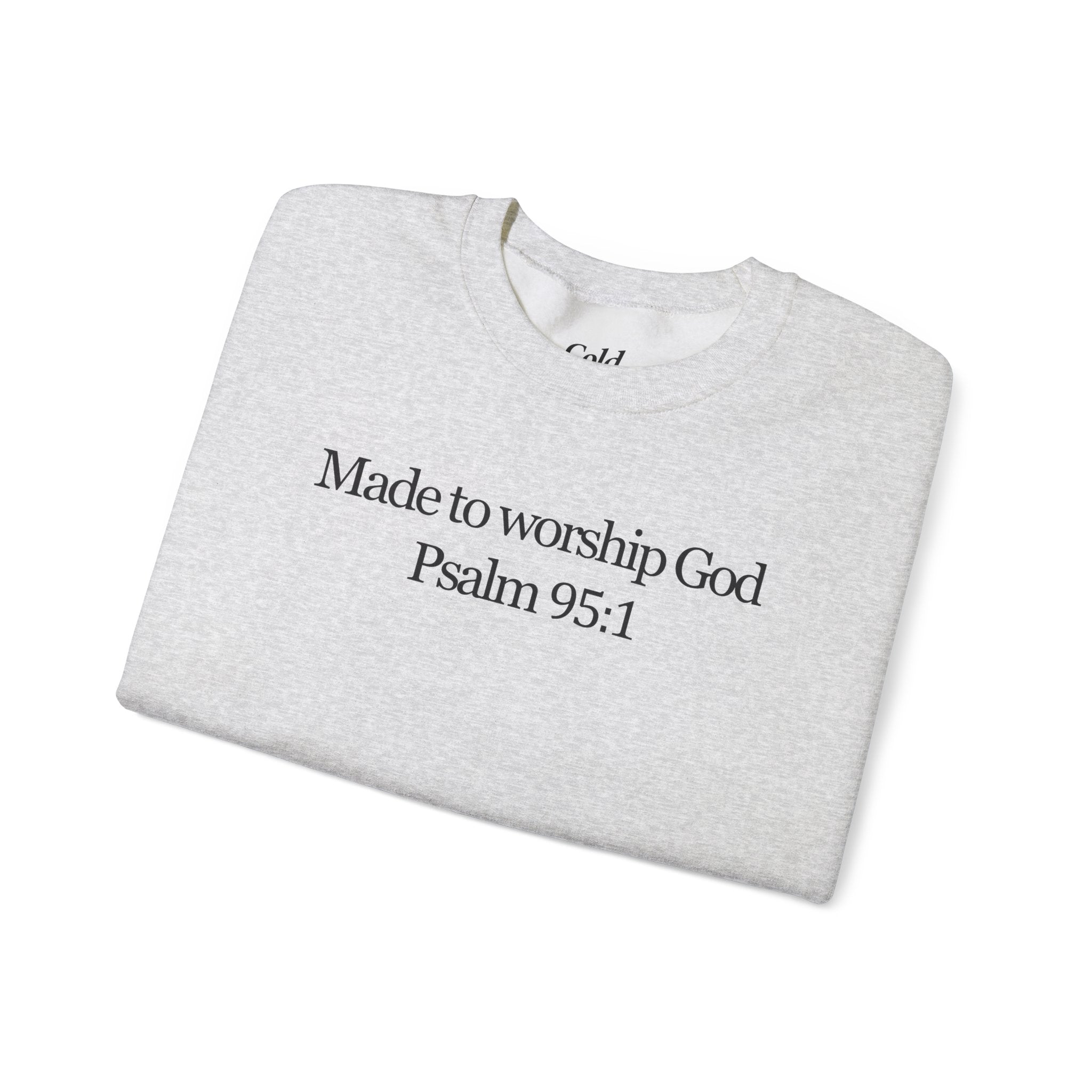 Made to Worship God - Sweatshirt