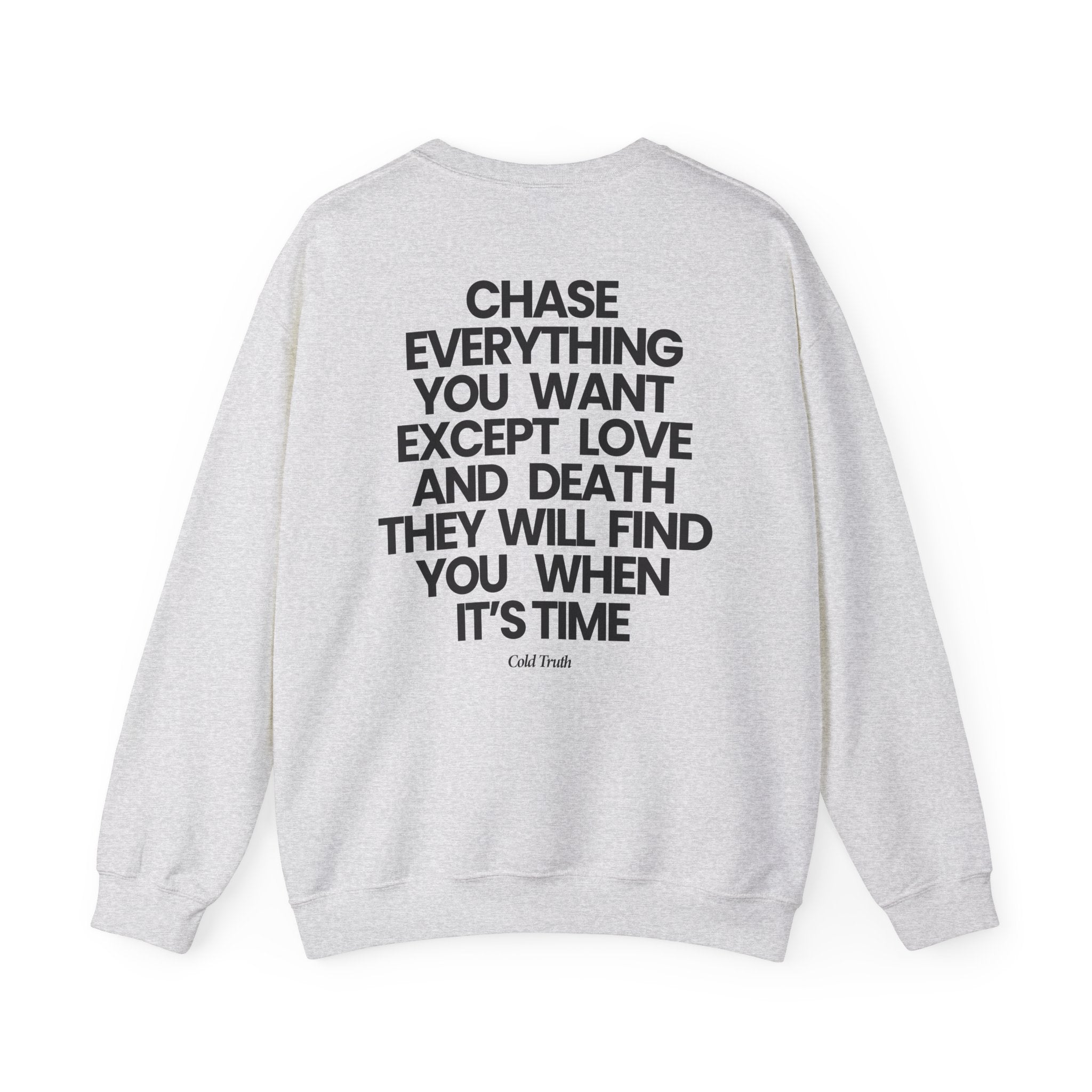 Chase Everything - Sweatshirt
