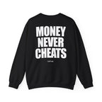 Money Never Cheats - Sweatshirt