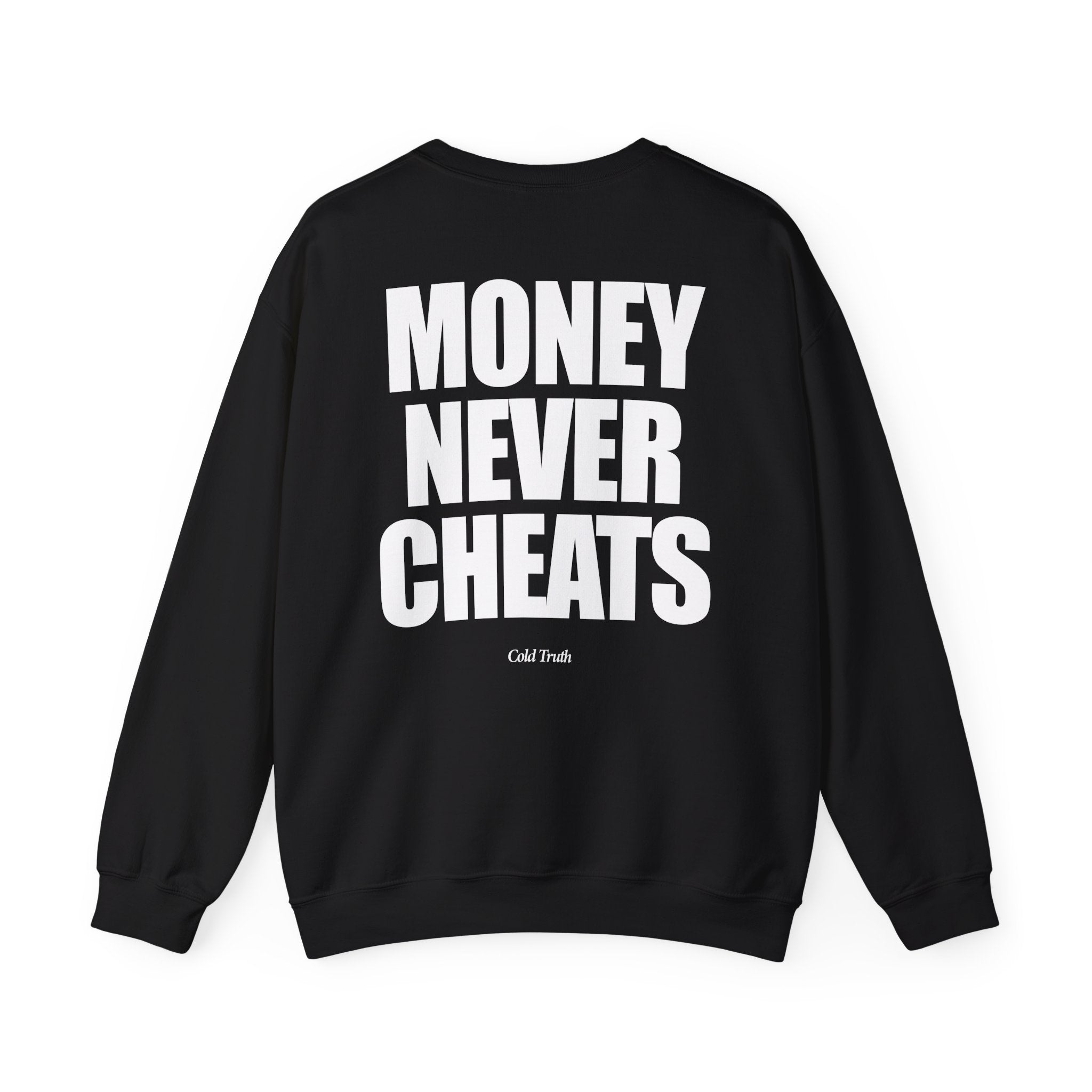 Money Never Cheats - Sweatshirt