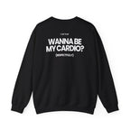 Wanna Be My Cardio? - Sweatshirt