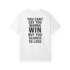 Cant Say You Wanna Win..