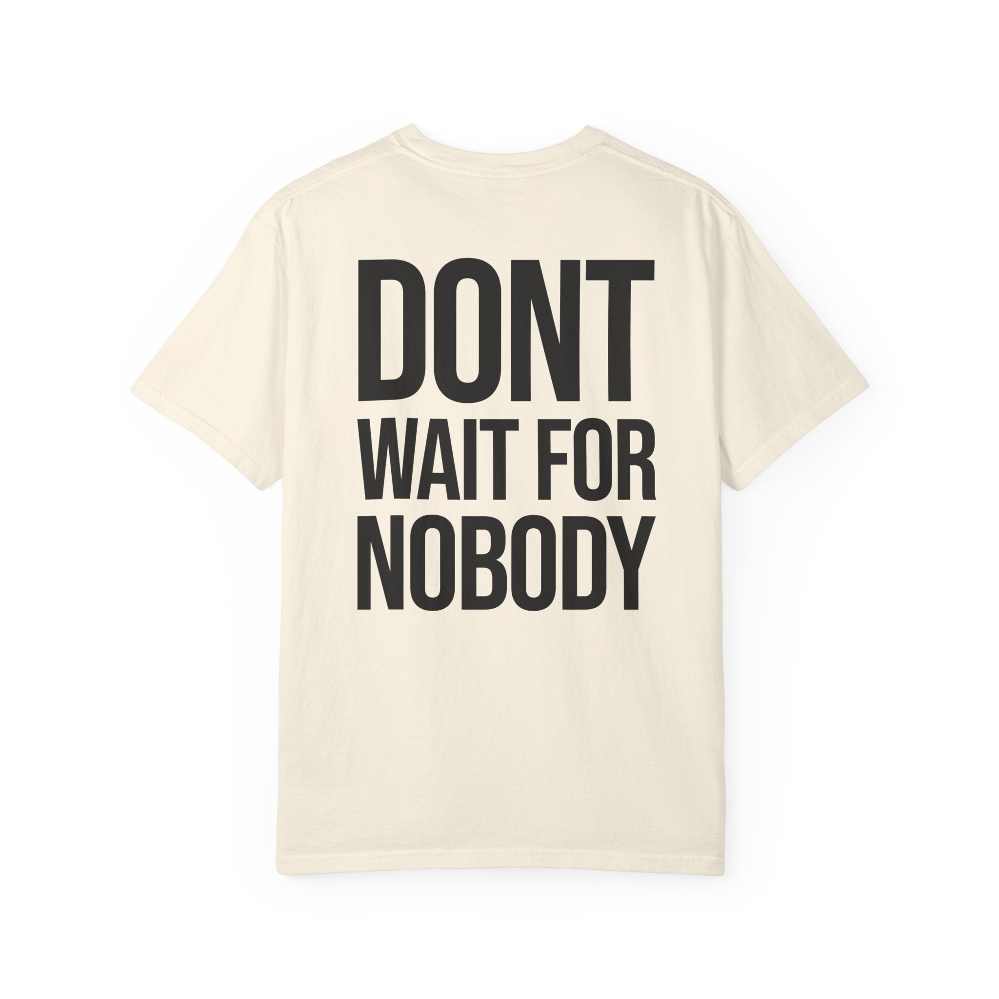 Dont Wait For Nobody
