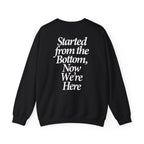 Started From Bottom - Sweatshirt