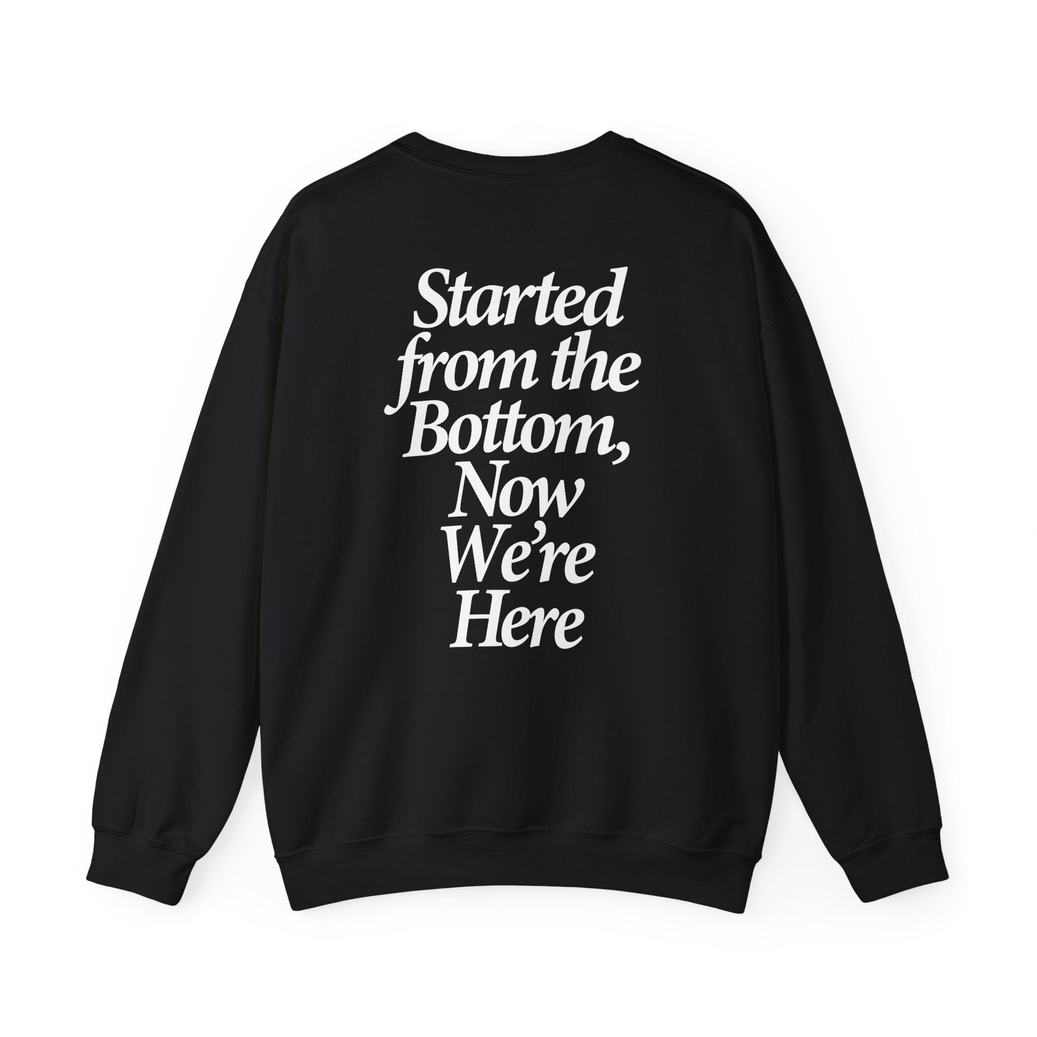 Started From Bottom - Sweatshirt