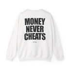 Money Never Cheats - Sweatshirt