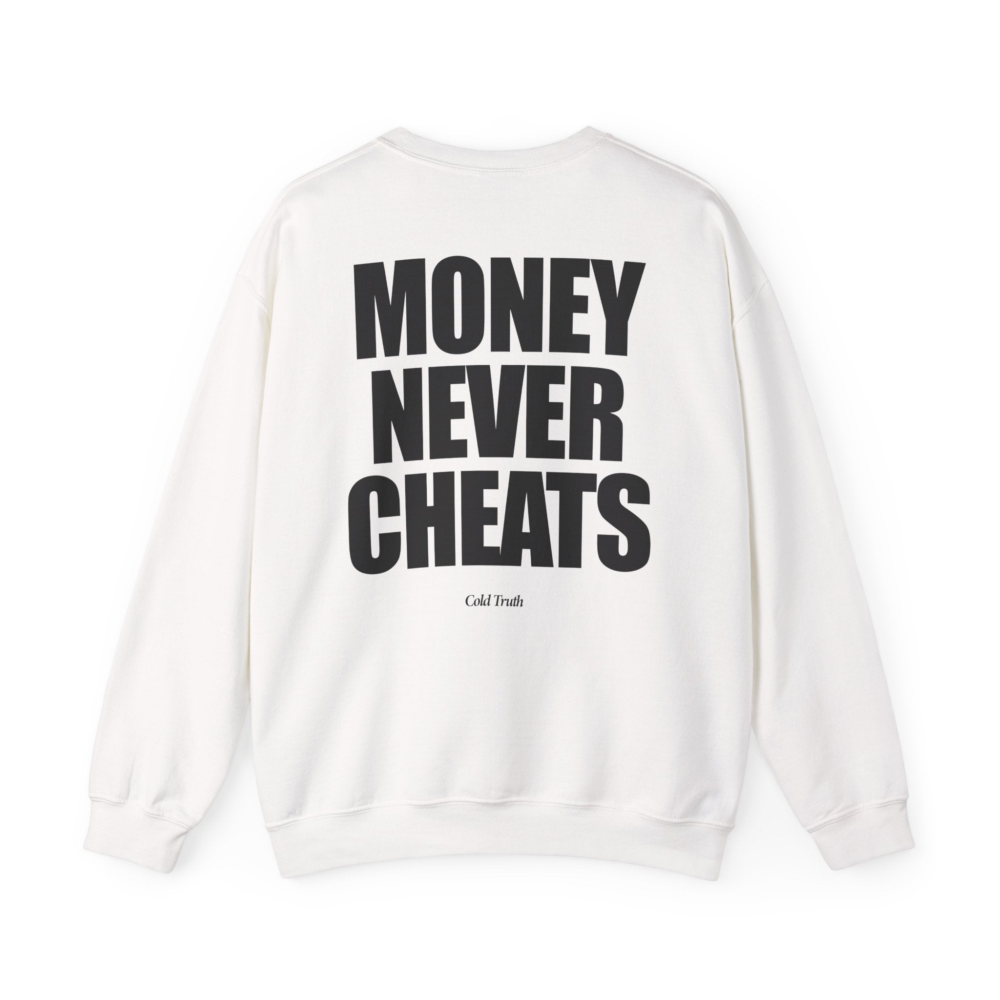 Money Never Cheats - Sweatshirt