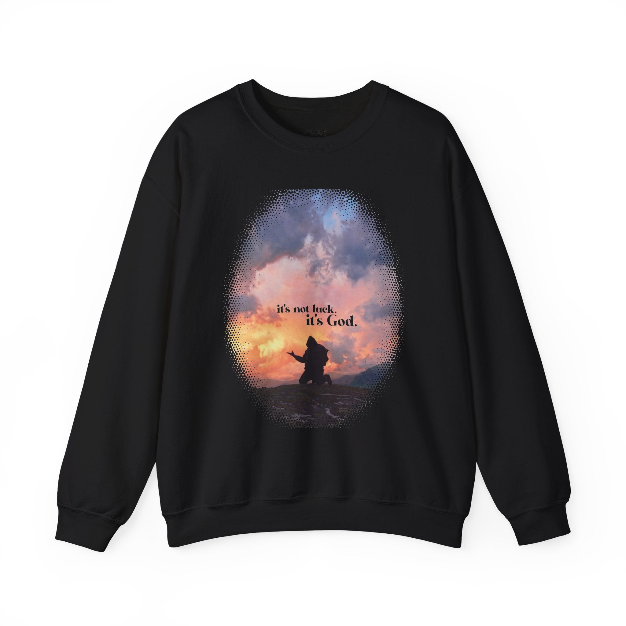 It's Not Luck It's God - Sweatshirt