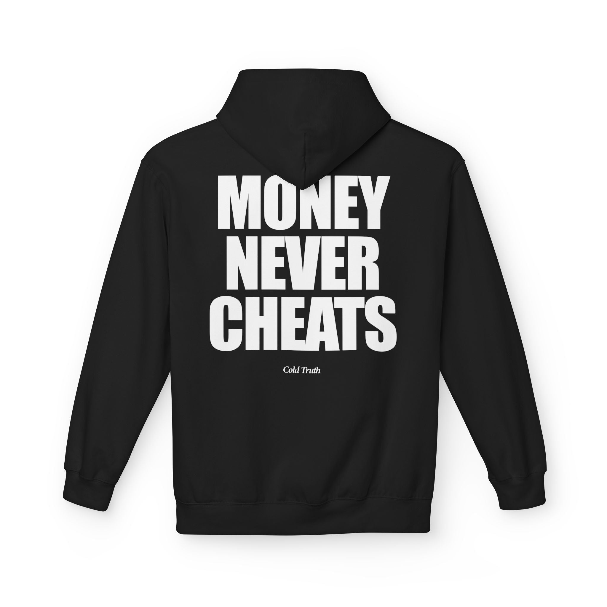 Money Never Cheats - Hoodie
