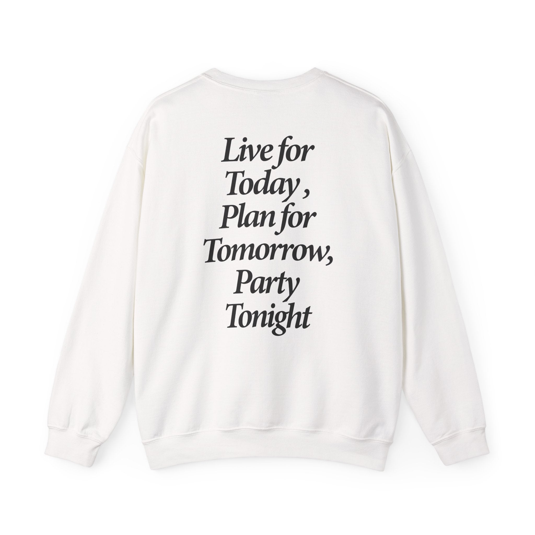 Live For Today - Sweatshirt