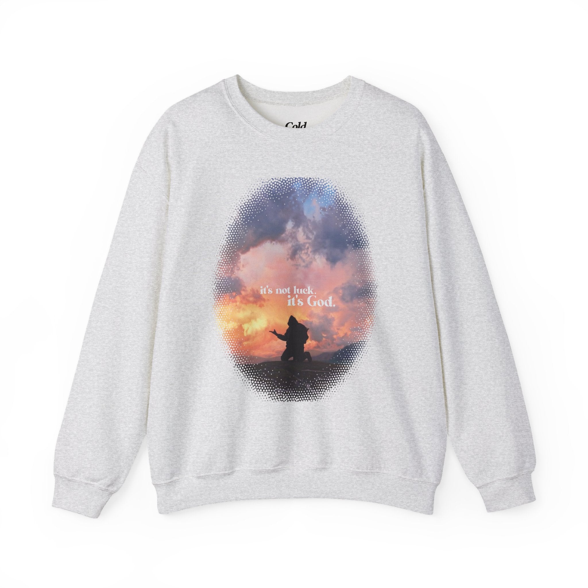 It's Not Luck It's God - Sweatshirt