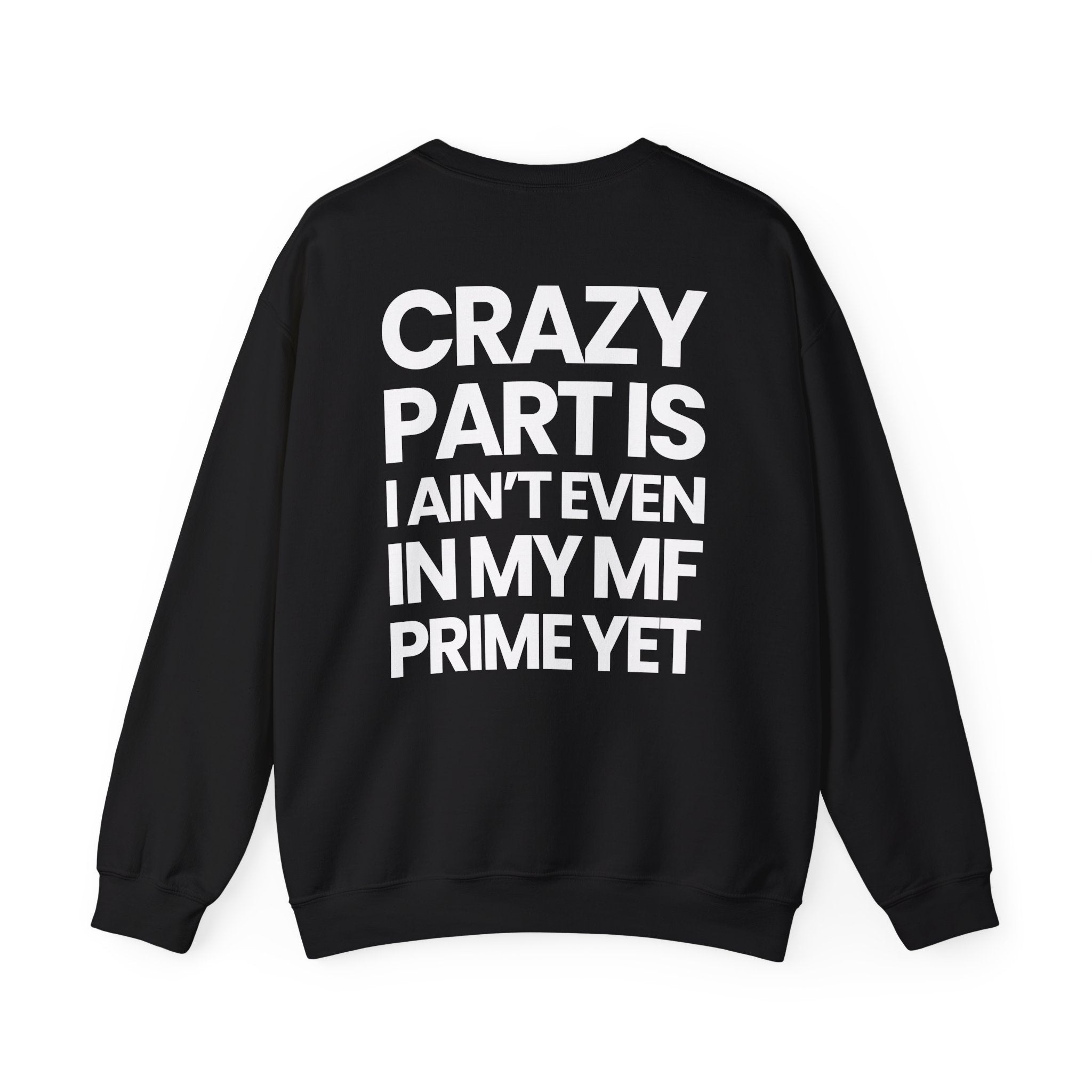 Not In My Prime Yet - Sweatshirt