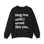 Hug Me - Sweatshirt