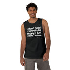 I Just Need Jesus - Tank Top