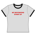 My Boyfriend is Hot AF - Ringer Tee