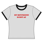 My Boyfriend is Hot AF - Ringer Tee