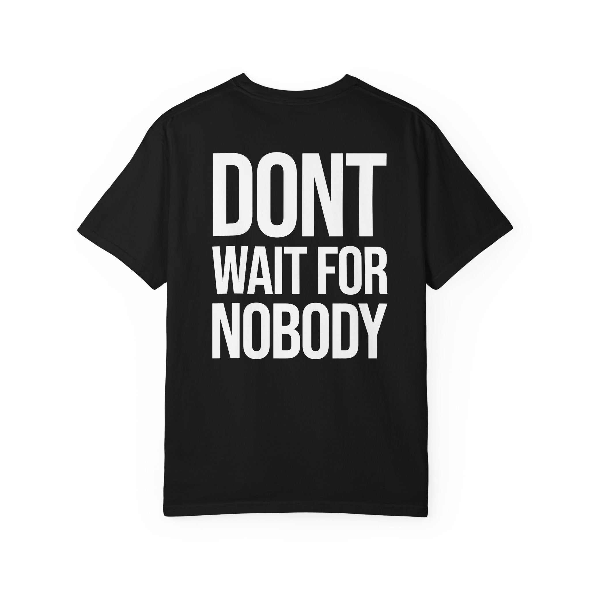 Dont Wait For Nobody