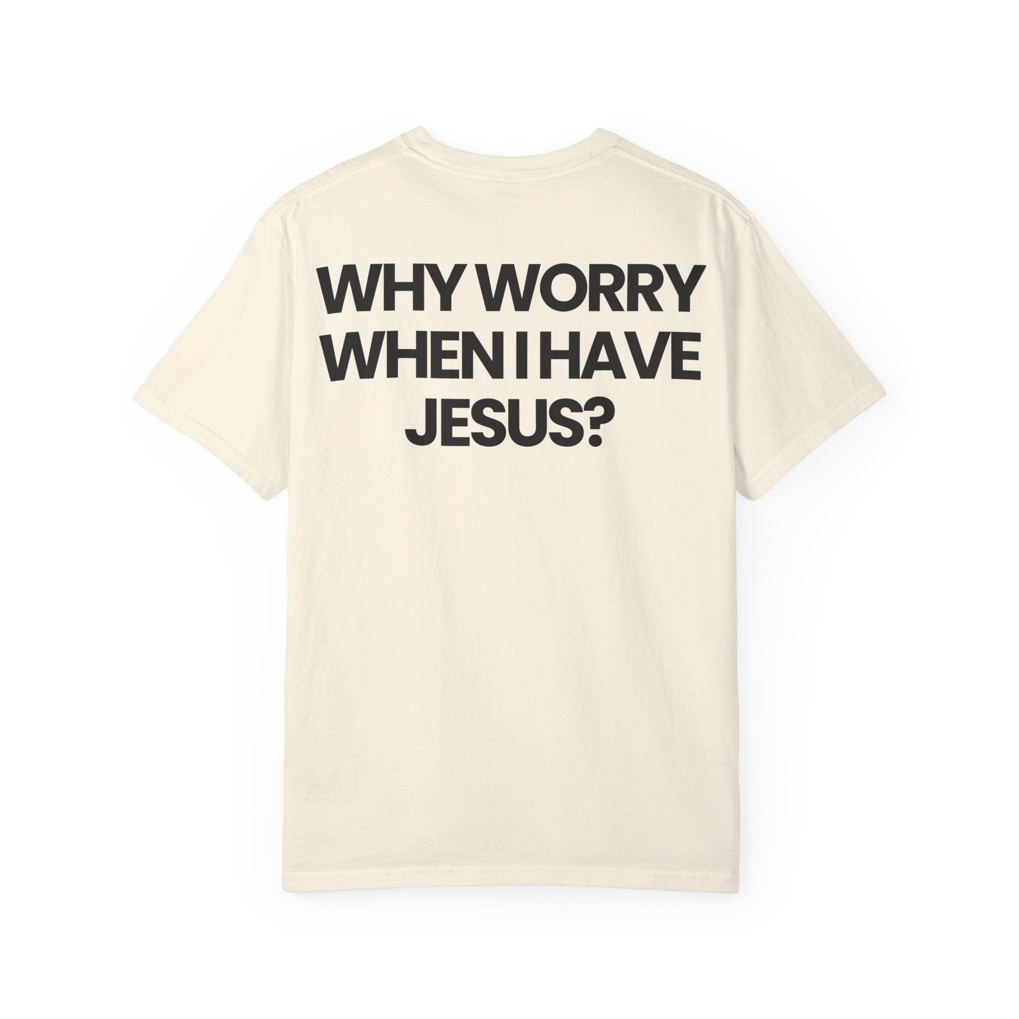 Why Worry When I Have Jesus