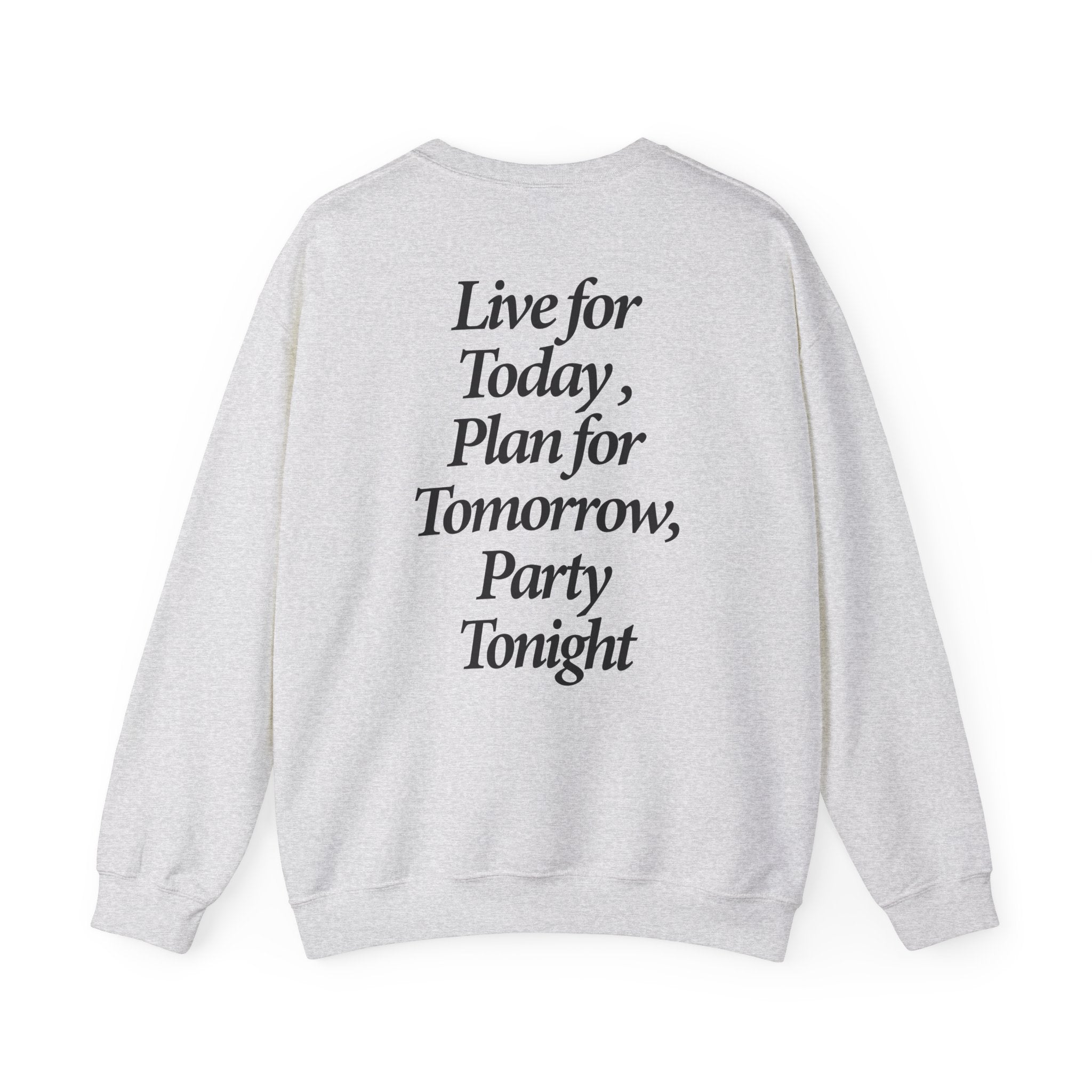 Live For Today - Sweatshirt