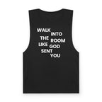 Walk In Like God Sent You - Tank Top