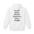 Live For Today - Hoodie