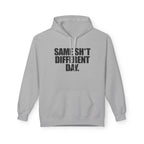 Same Sh*t Different Day - Hoodie