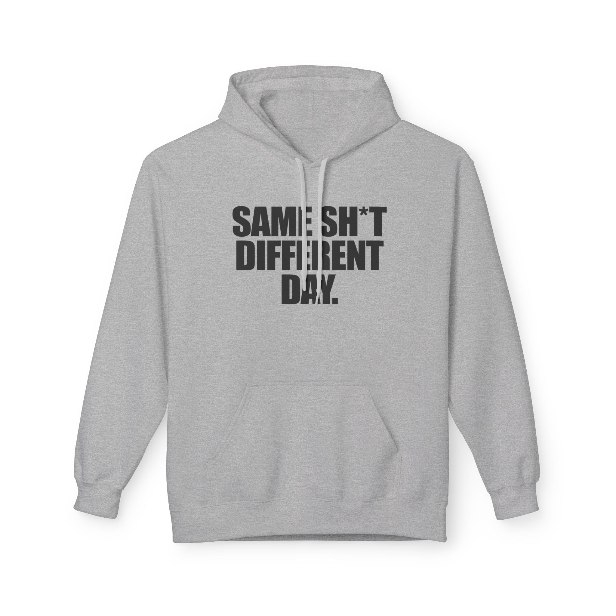Same Sh*t Different Day - Hoodie