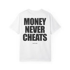 Money Never Cheats