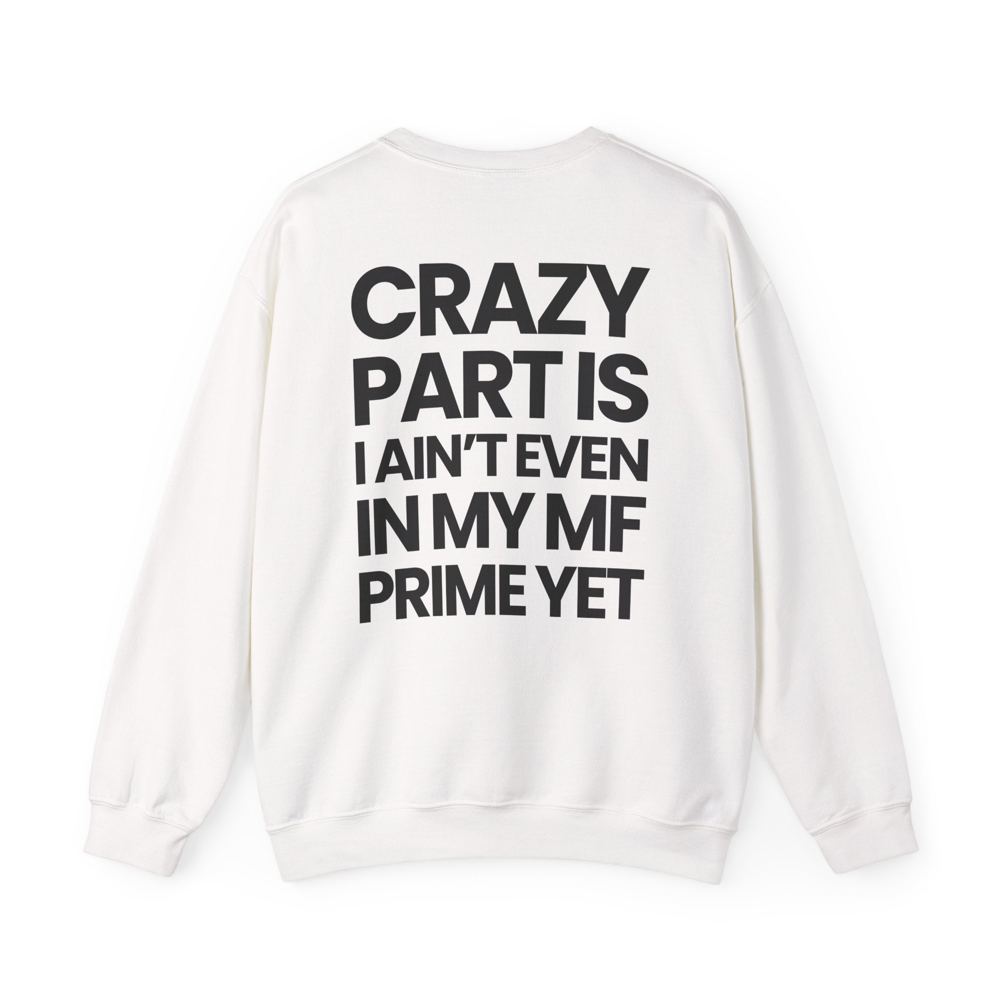 Not In My Prime Yet - Sweatshirt