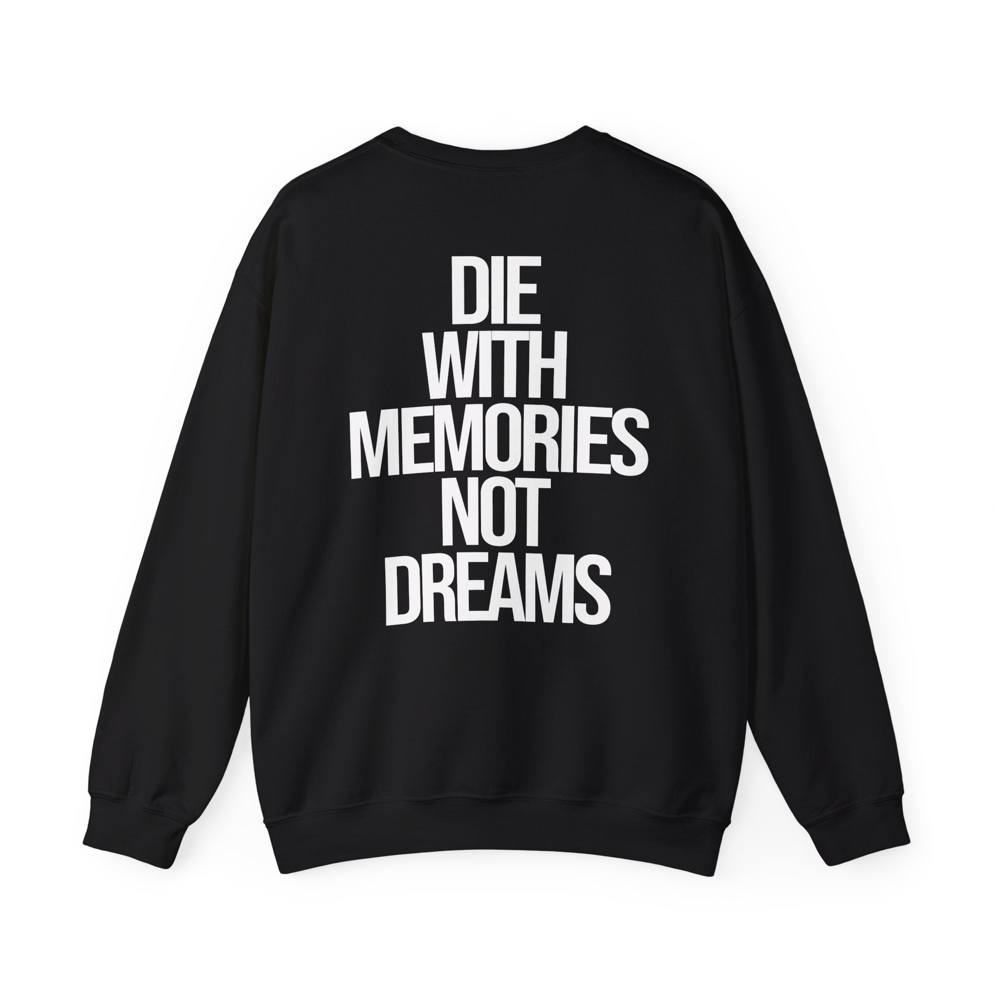Memories Not Dreams - Sweatshirt