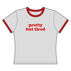 Pretty But Tired - Ringer Tee