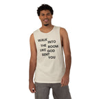 Walk In Like God Sent You - Tank Top