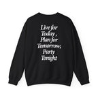 Live For Today - Sweatshirt