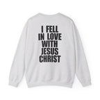 I Fell In Love With Jesus - Sweatshirt
