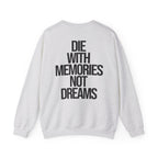 Memories Not Dreams - Sweatshirt