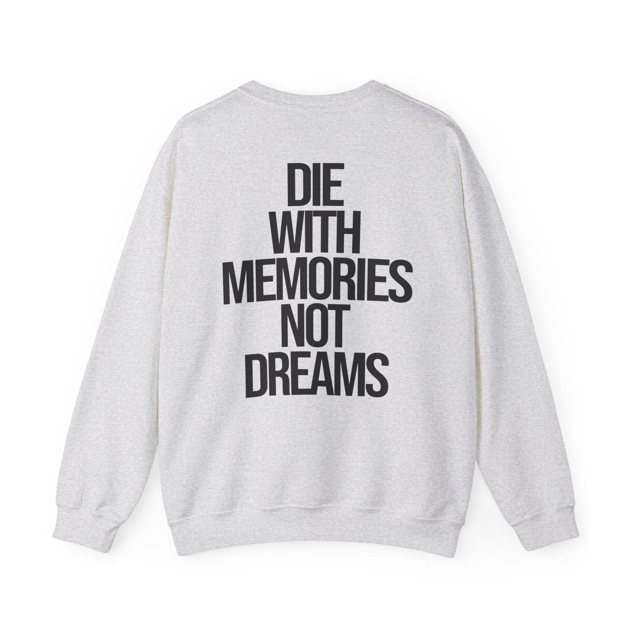 Memories Not Dreams - Sweatshirt