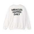 Miracles Happen Daily - Sweatshirt