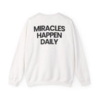 Miracles Happen Daily - Sweatshirt