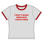 I Don't Make Mistakes.. - Ringer Tee
