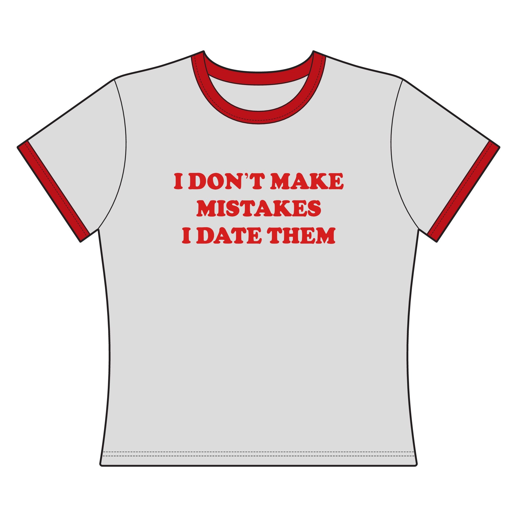 I Don't Make Mistakes.. - Ringer Tee
